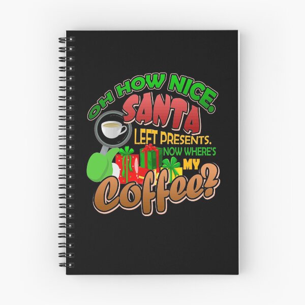 Item preview, Oh How Nice Santa Left Presents Where's My Coffee T-shirt designed and sold by woodsgoodsco.
