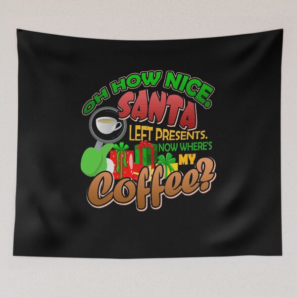Item preview, Oh How Nice Santa Left Presents Where's My Coffee T-shirt designed and sold by woodsgoodsco.