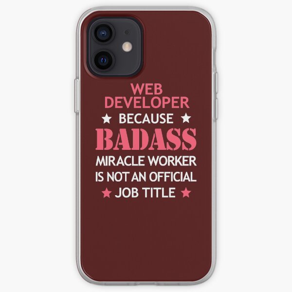 Web Developer Badass Birthday Funny Christmas Cool Gift iPhone Soft Case