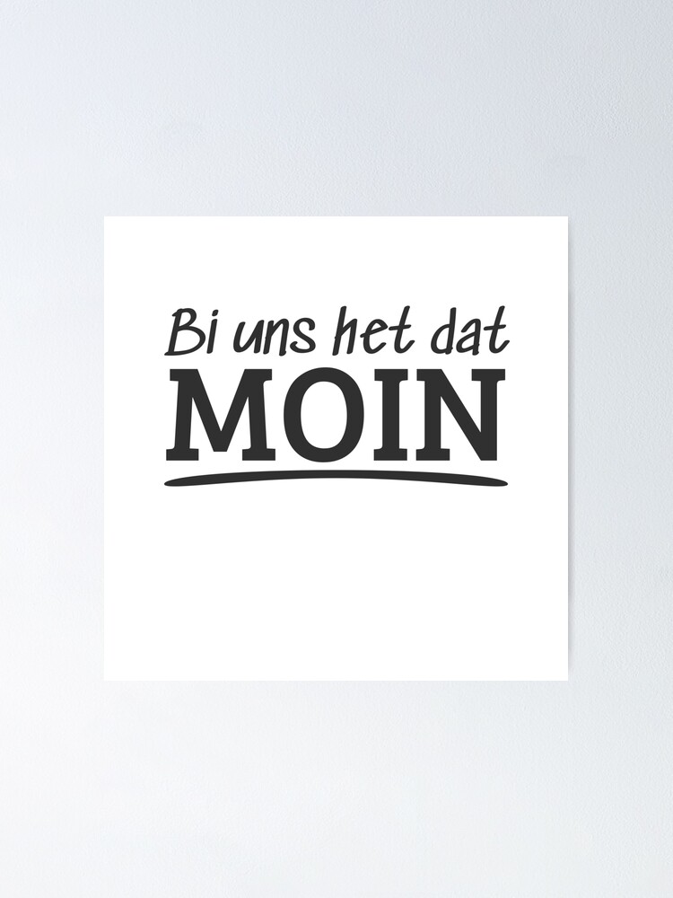 Bi us het dat Moin Low German North German