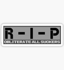 RIP - REST IN PEACE - OBLITERATE ALL SUCKERS (advanced streetwear gamer) Sticker