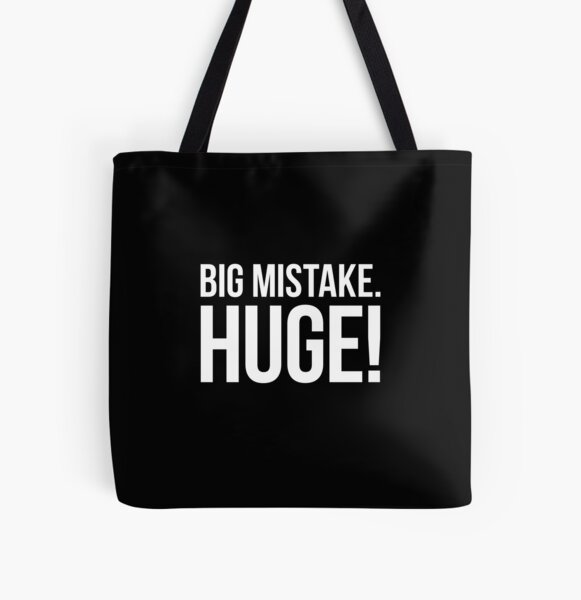 Item preview, Big Mistake. Huge! - white type designed and sold by VonBraun.