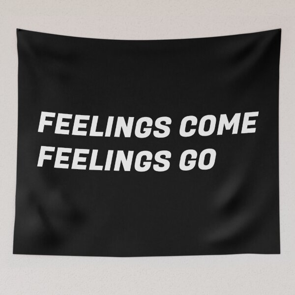 Item preview, Feelings Come, Feelings Go designed and sold by Lemon Pepper.