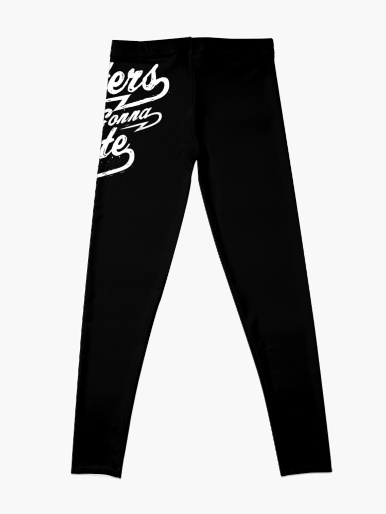 HATERS GONNA HATE Leggings - BonkersCo Official Store