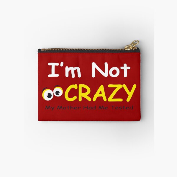 Item preview, I am not crazy designed and sold by choppy777.