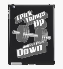 Cute Fancy I Pick Things Up And Put Them Down Art Gym Gift iPad Case/Skin
