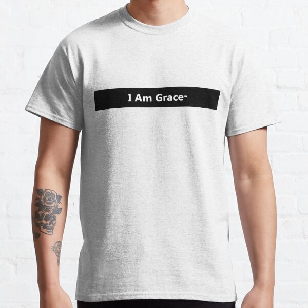 I Am Grace Classic T-Shirt