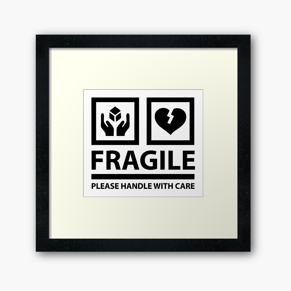 Fragile Please Handle With Care Quote Sign Sensitive Emotional Person Framed Art Print By ronisback Redbubble