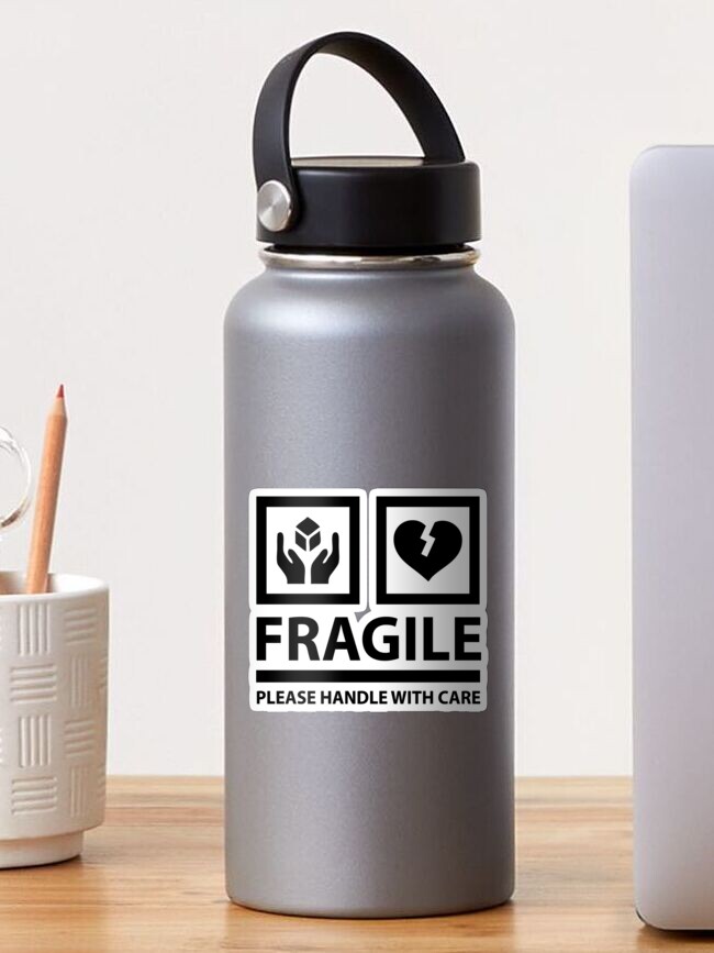 Fragile Please Handle With Care Quote Sign Sensitive Emotional Person Sticker By ronisback Redbubble