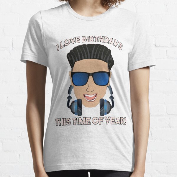 Artikel-Vorschau von Ich liebe Geburtstage zu dieser Jahreszeit mit DJ Pauly D von der Jersey Shore, designt und verkauft von TeagoShirts.