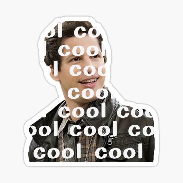 Cool Cool Cool Cool Jake Peralta Brooklyn 99 Sticker By Tziggles Redbubble