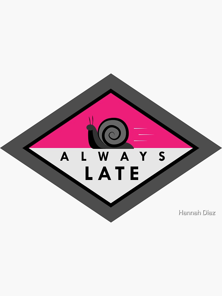 always-late-sticker-for-sale-by-chikagi-redbubble