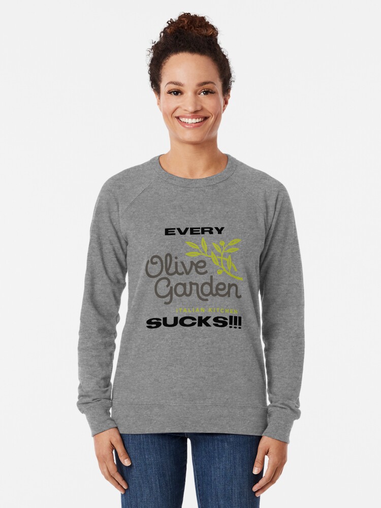 Every Olive Garden Sucks Lightweight Sweatshirt By