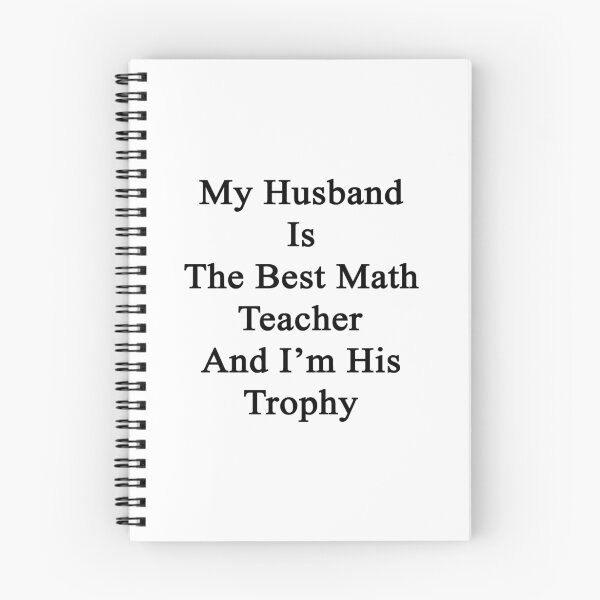 Item preview, My Husband Is The Best Math Teacher And I'm His Trophy designed and sold by supernova23.