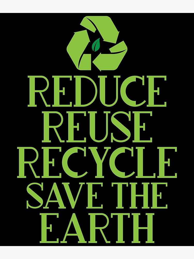 Reduce Reuse Recycle Save The Earth Ecofriendly Reduce 22+ Easy Earth