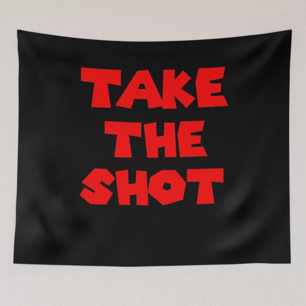 Item preview, TAKE YOUR SHOT designed and sold by R.U BOLD.