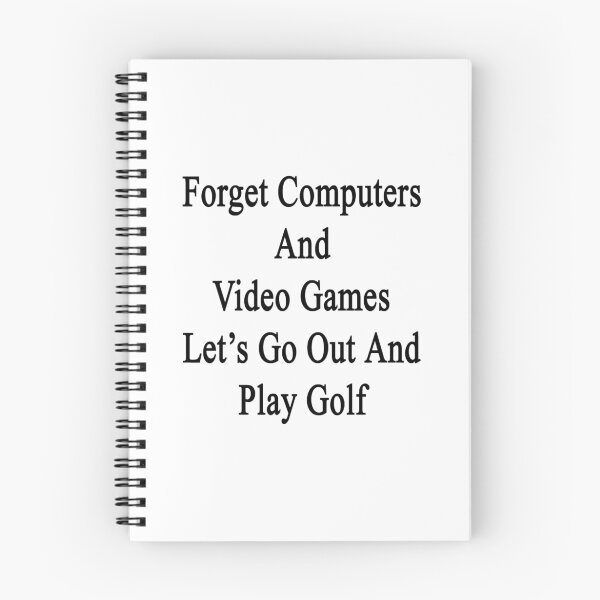 Item preview, Forget Computers And Video Games Let's Go Out And Play Golf  designed and sold by supernova23.