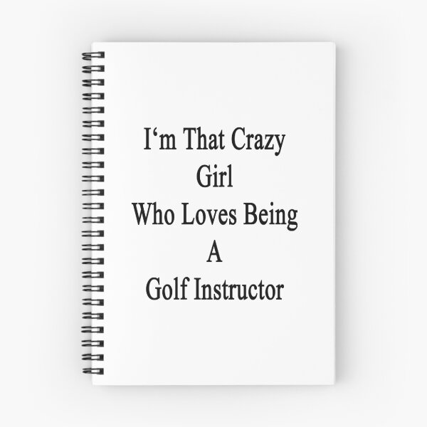 Item preview, I'm That Crazy Girl Who Loves Being A Golf Instructor  designed and sold by supernova23.