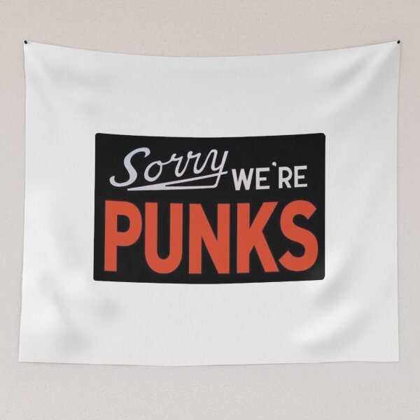 Item preview, Sorry We're Punks designed and sold by micksteeze.