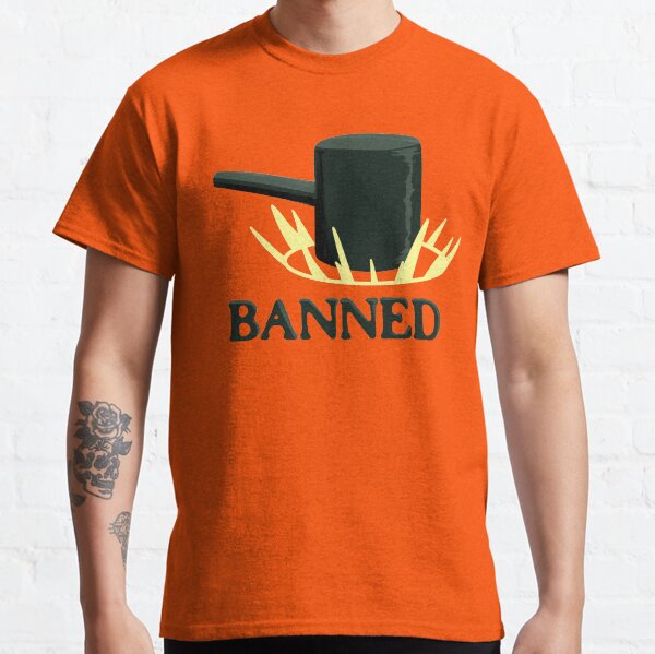 Banhammer Banned Classic T-Shirt