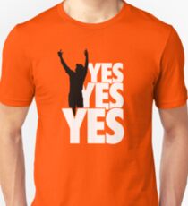 Yes Yes Yes! Unisex T-Shirt