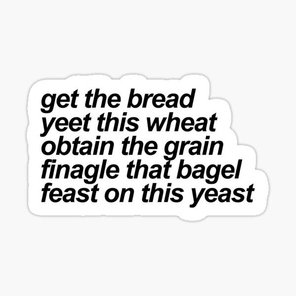 Item preview, get the bread designed and sold by emilypfeifer.