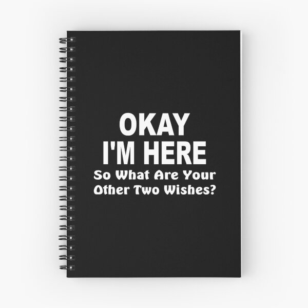 Item preview, Okay I'm here, so what are your other two wishes designed and sold by headpossum.