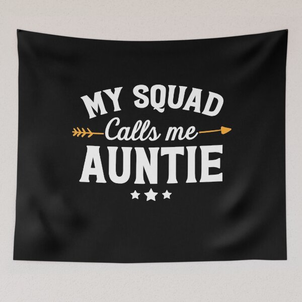 Item preview, My squad calls me auntie - funny aunt designed and sold by Captain Mood.