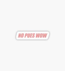 Keine wow Sticker