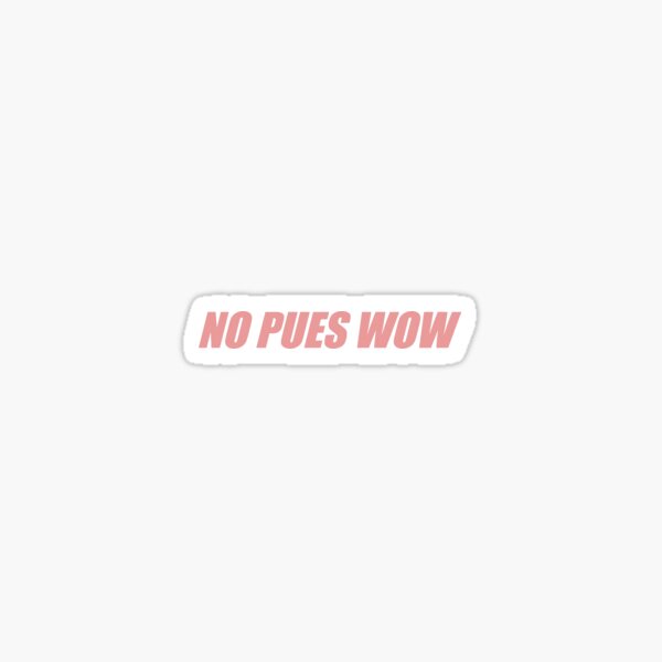 Item preview, No pues wow designed and sold by Dee Fuzz Designs.