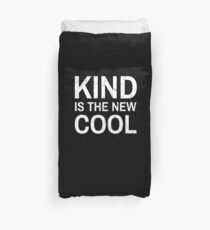 Kind Is The New Cool Wisdom Quote Shirt Gift Duvet Cover