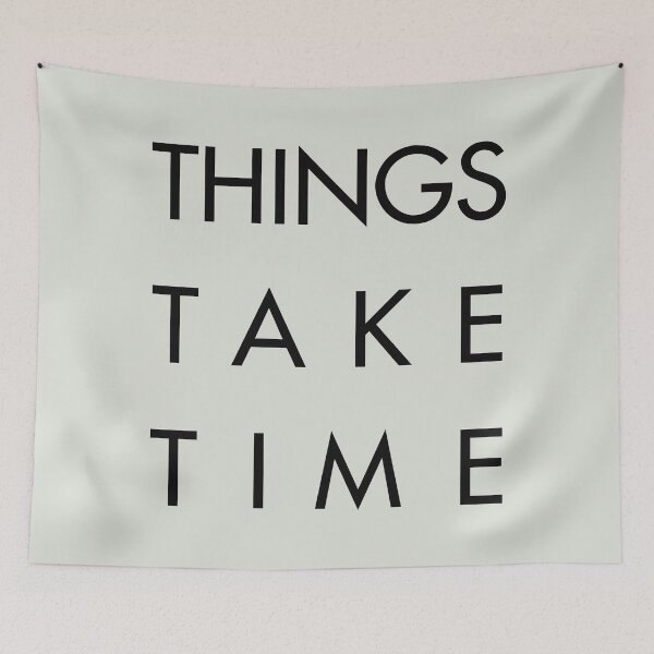 Item preview, Things take time, minimalist quote illustration, set life goals, work hard, tough times designed and sold by Spallutos.