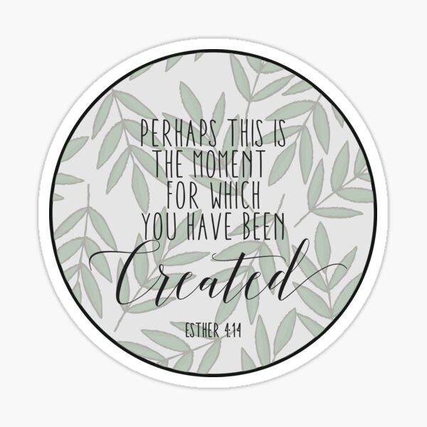 Bible Verse - Esther 4:14 Sticker