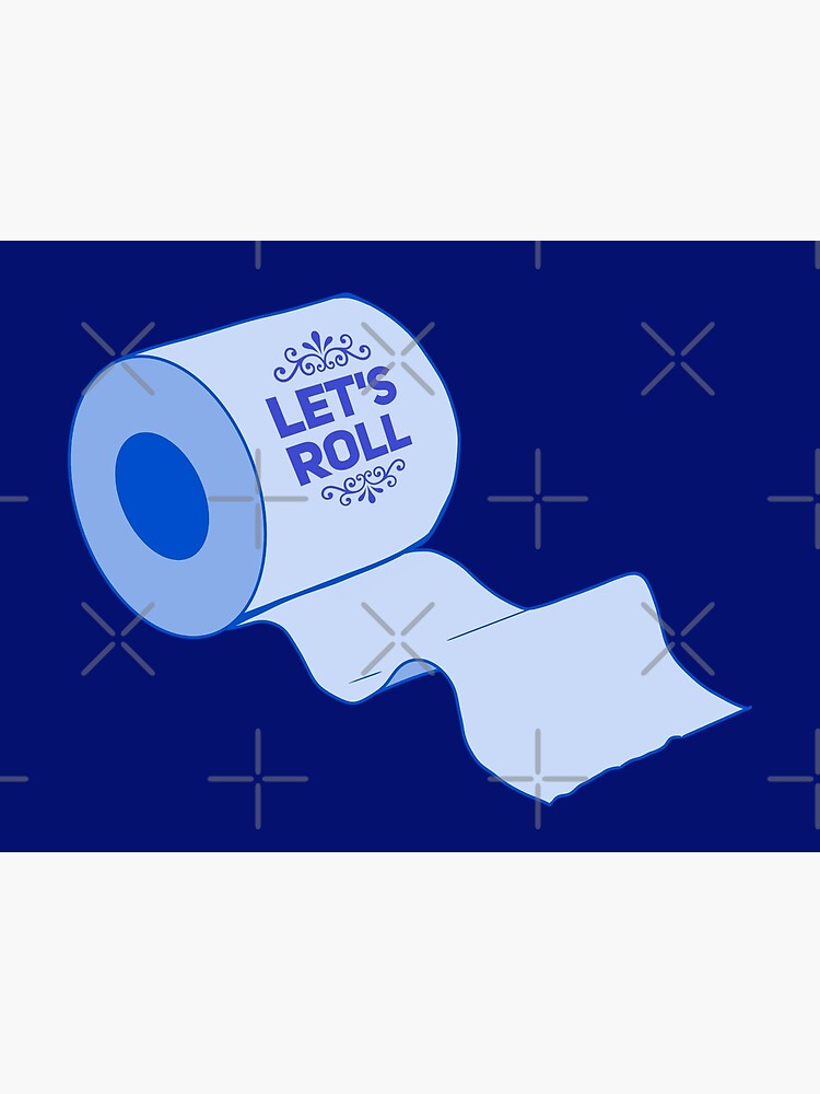 let-s-roll-roll-of-toilet-paper-poster-for-sale-by-mimietrouvetou