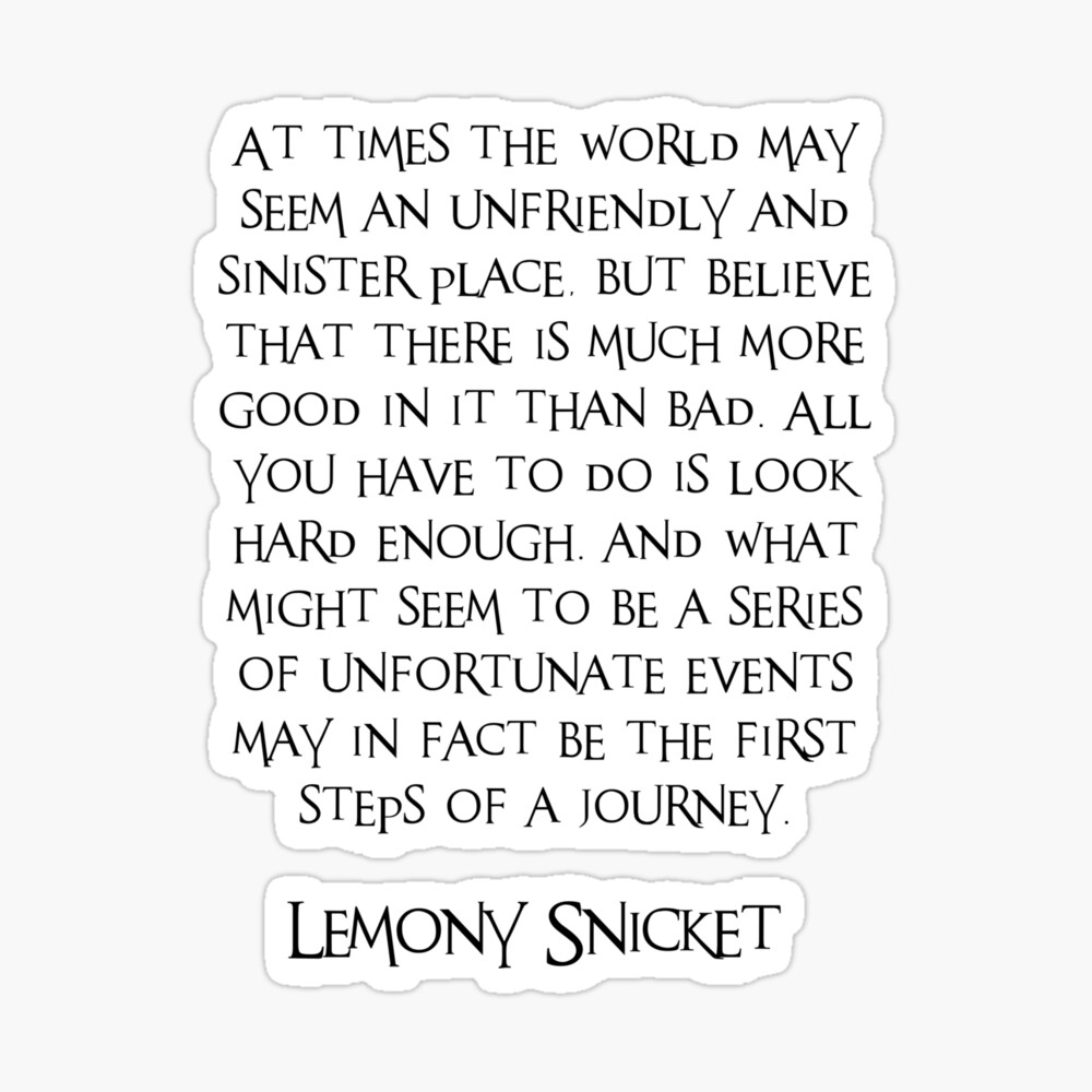A series of unfortunate events, Journey, Quote, Lemony Snicket