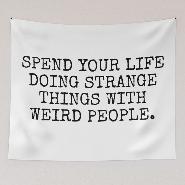 Item preview, Spend your life doing strange things designed and sold by MadEDesigns.