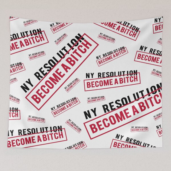 Item preview, NY Resolution: Become a Bitch! (w) designed and sold by bitchezguild.