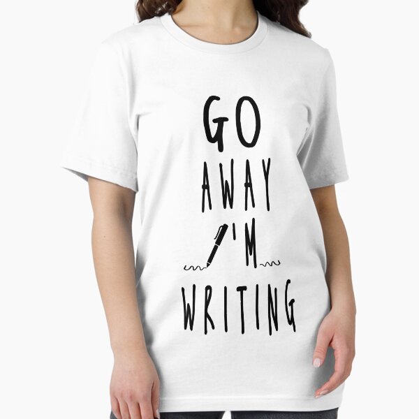 Item preview, Go Away I'm Writing T-Shirt author tee writer gift shirt designed and sold by aghlessan.