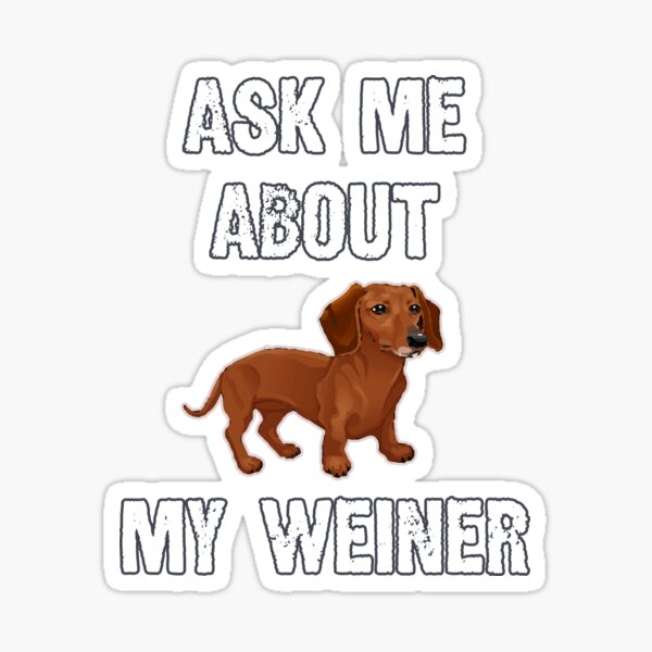 Item preview, Ask Me About My Weiner! designed and sold by SuperUberLame.