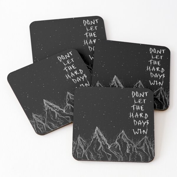 don’t let the hard days win Coasters (Set of 4)