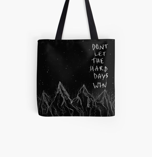 don’t let the hard days win All Over Print Tote Bag