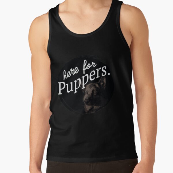 Here for the Puppers- Letterkenny Tank Top