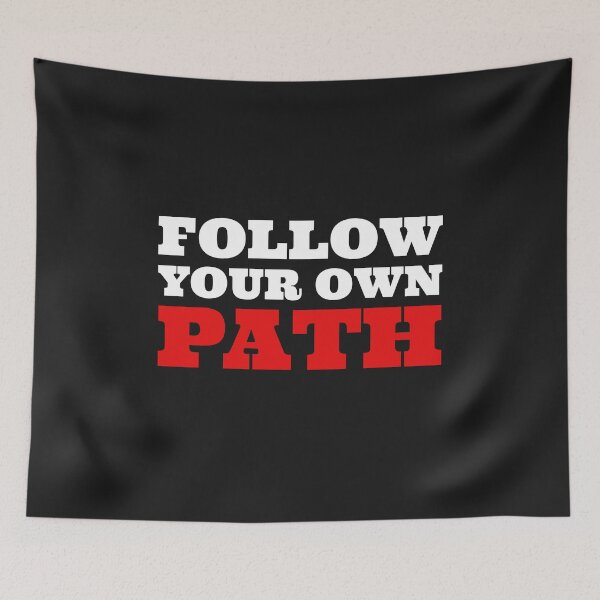 Item preview,  Follow your own path designed and sold by dechap.