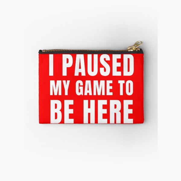 Item preview, I paused my game to be here designed and sold by ETIndustries.