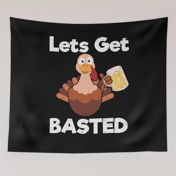 Item preview, Let's Get Basted Thanksgiving Turkey Food Holiday designed and sold by Kieran Abbott.