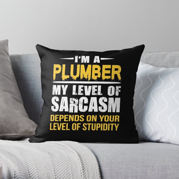 Plumber Gift Sarcastic Funny Saying Throw Pillow