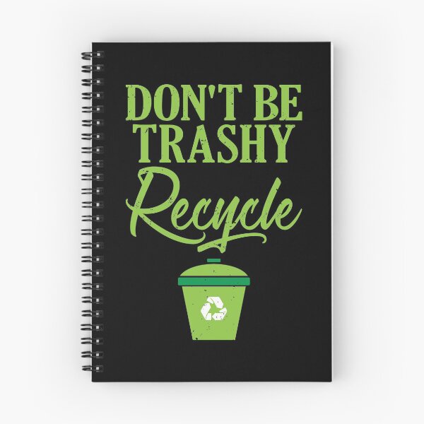 Item preview, Don't Be Trashy Recycle Ecofriendly Environmentalist designed and sold by phoxydesign.
