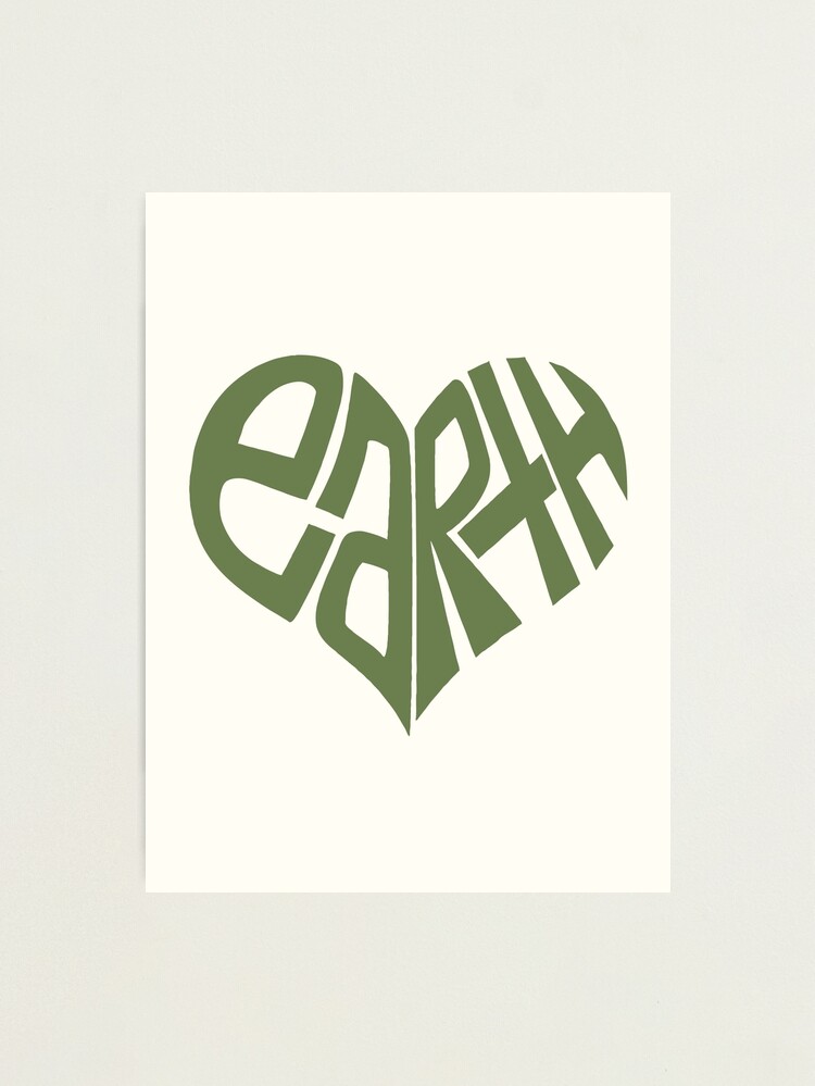 Alternate view of Love The Earth. Photographic Print