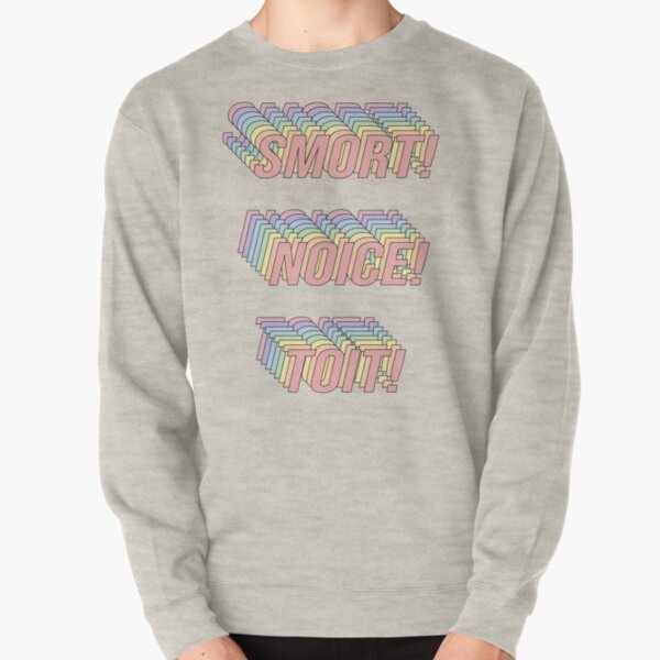 SMORT! NOICE! TOIT! Pullover Sweatshirt