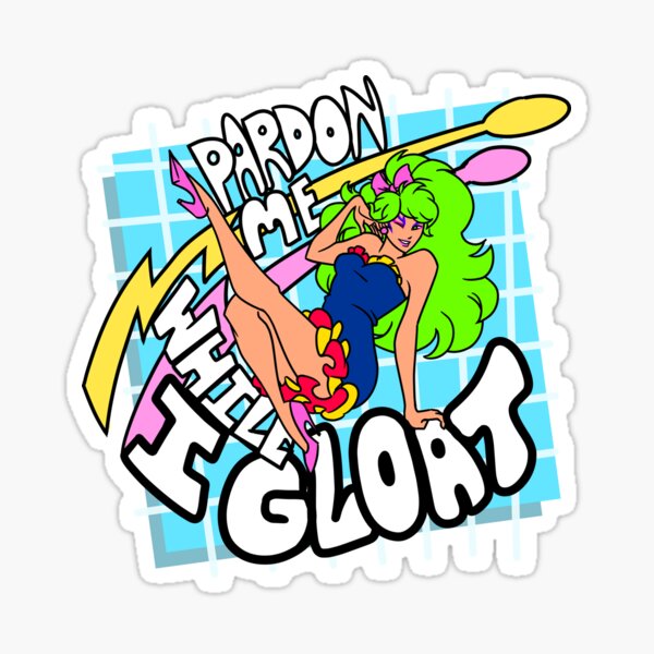 Pardon Me While I Gloat Sticker